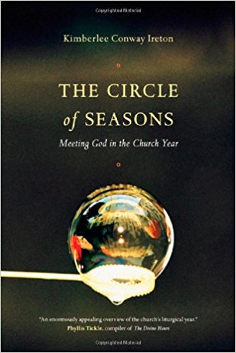 The Circle of Seasons: Meeting God in the Church Year