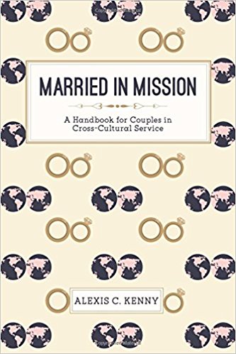 Married in Mission: A Handbook for Couples in Cross-Cultural Service
