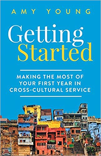 Getting Started: Making the Most of Your First Year in Cross-Cultural Service