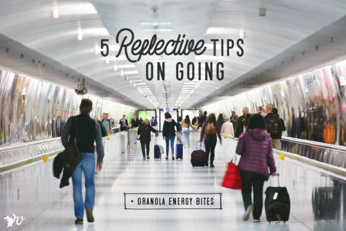 5 Reflective Tips on Going + Granola Energy Bites