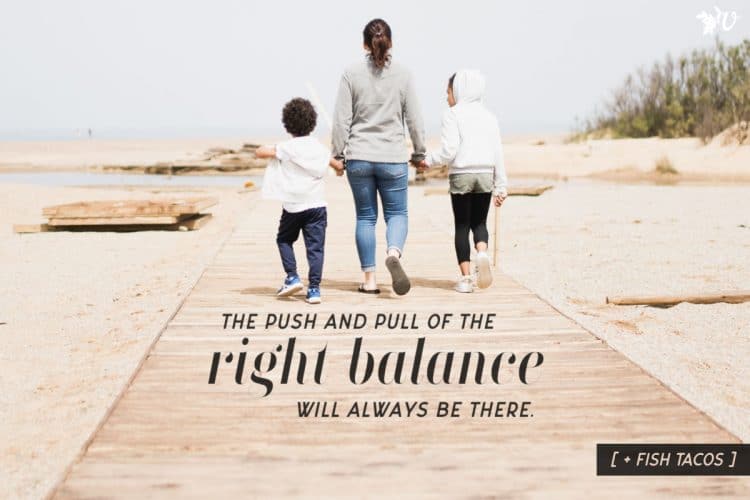 Always Watching + Fish Tacos