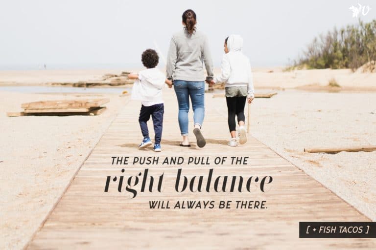 Always Watching + Fish Tacos