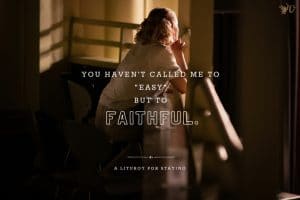 A Liturgy for Staying